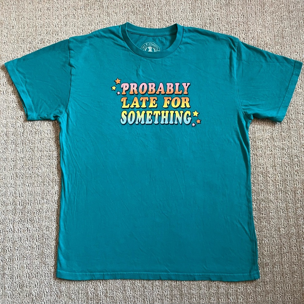 L Love & Pineapples Unisex Teal Probably Late For Something Funny Graphic Tee